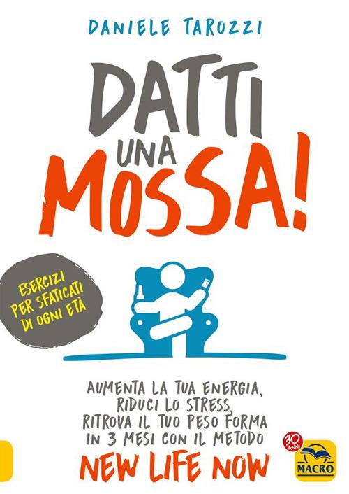 Datti una mossa! - Daniele Tarozzi - ebook