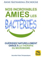 Nos incroyables amies les bactéries