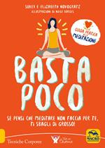 Basta poco. Se pensi che meditare non faccia per te, ti sbagli di grosso!