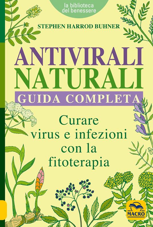 Antivirali naturali. Guida completa. Curare virus e infezioni con la fitoterapia - Stephen Harrod Buhner - copertina