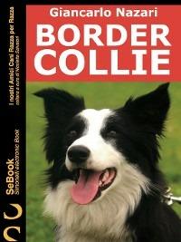 Border Collie. I nostri amici cani razza per razza. Vol. 9 - Giancarlo Nazari - ebook