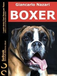 Boxer. I nostri amici cani razza per razza. Vol. 10 - Giancarlo Nazari - ebook