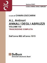A.L. ANTINORI ANNALI DEGLI ABRUZZI VOLUME V (parte 2) - TRASCRIZIONE COMPLETA - Chiara Zuccarini - ebook