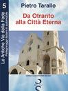 Da Otranto alla Città Eterna - Pietro Tarallo - ebook