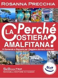 Perché la Costiera Amalfitana? - Rosanna Precchia - ebook