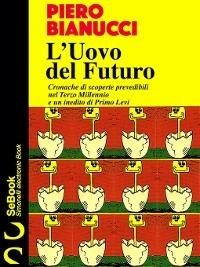 L'Uovo del Futuro - Piero Bianucci - ebook