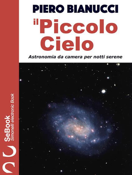 il Piccolo Cielo - Piero Bianucci - ebook