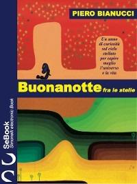 BUONANOTTE fra le stelle - Piero Bianucci - ebook