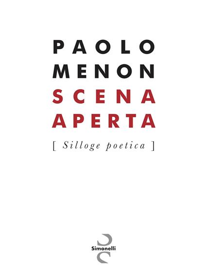 Scena aperta. Silloge poetica - Paolo Menon - copertina