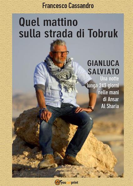 Quel mattino sulla strada di Tobruk - Francesco Cassandro - copertina
