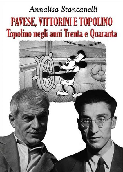 Vittorini, Pavese e Topolino - Annalisa Stancanelli - ebook