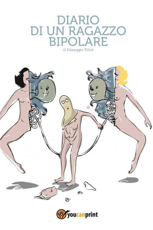 Diario di un ragazzo bipolare - Giuseppe Tricò - ebook