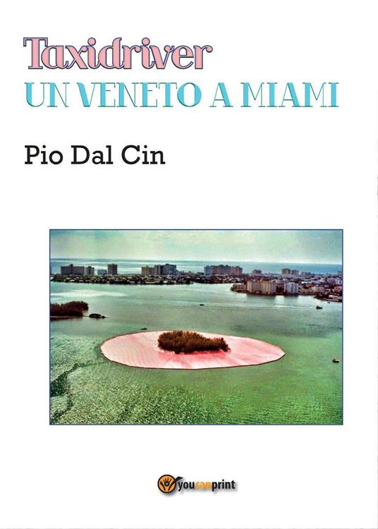 Taxidriver. Un veneto a Miami - Pio Dal Cin - copertina