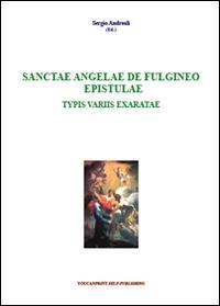 Sanctae Angelae De Fulgineo epistulae typis variis exaratae - Sergio Andreoli - copertina