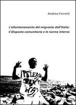 L' allontanamento del migrante dall'Italia: il disposto comunitario e le norme interne