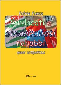 Sindacati e sindacalisti nababbi - Fulvio Fusco - copertina