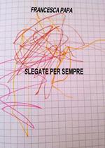 Slegate per sempre