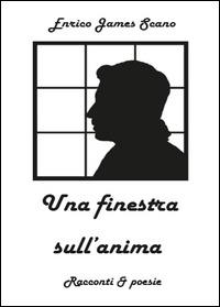Una finestra sull'anima - Enrico J. Scano - copertina