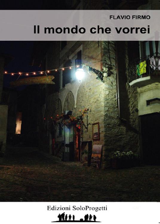 Il mondo che vorrei - Flavio Firmo - copertina