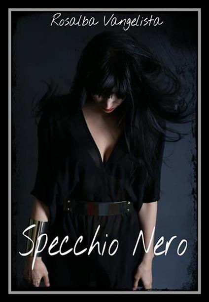 Specchio nero - Rosalba Vangelista - ebook