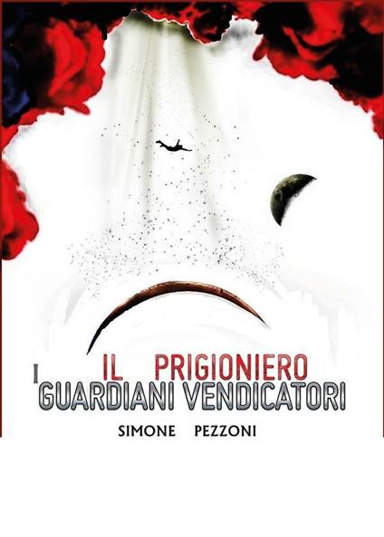 Il prigioniero. I guardiani vendicatori - Simone Pezzoni - ebook