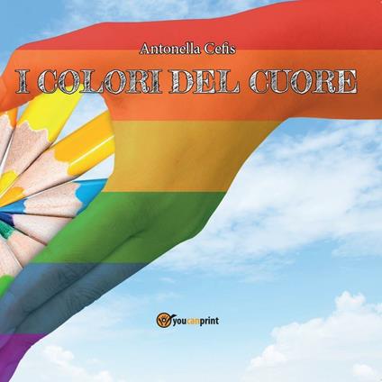 I colori del cuore - Antonella Cefis - copertina