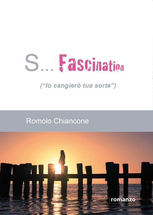 S... Fascination (Io cangierò tua sorte) - Romolo Chiancone - copertina