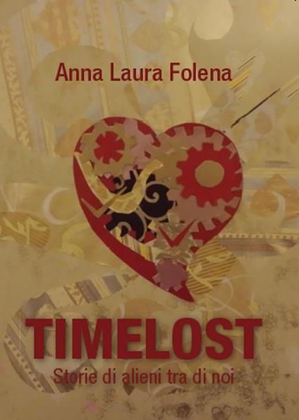 Timelost. Storie di alieni tra di noi - Anna L. Folena - copertina