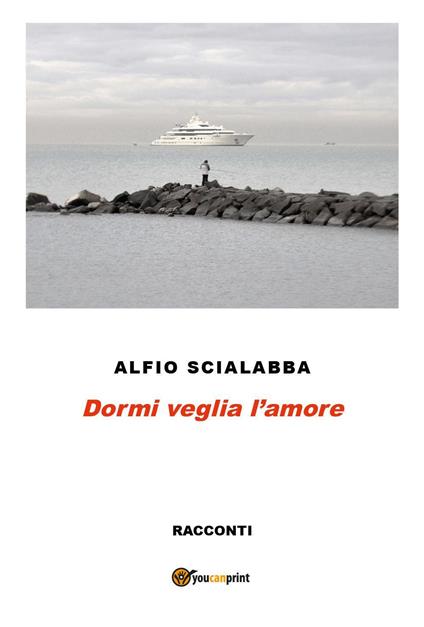 Dormi veglia l'amore - Alfio Scialabba - copertina