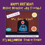 Happy birthday Mister Monster. «Big Tooth»! It's Halloween! Trick or treat?