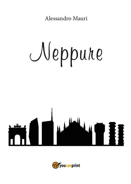 Neppure - Alessandro Mauri - copertina
