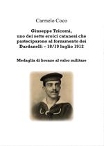 Giuseppe Tricomi, uno dei sette eroici catanesi che parteciparono al forzamento dei Dardanelli 18/19 luglio 1912