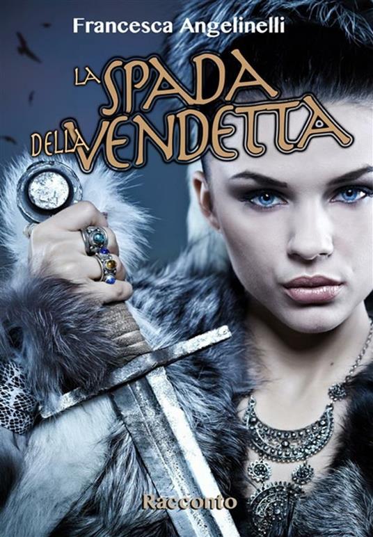 La spada della vendetta - Francesca Angelinelli - ebook