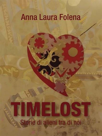 Timelost. Storie di alieni tra di noi - Anna L. Folena - ebook