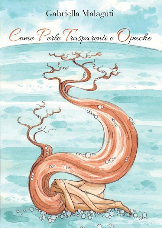 Come perle trasparenti e opache - Gabriella Malaguti - copertina