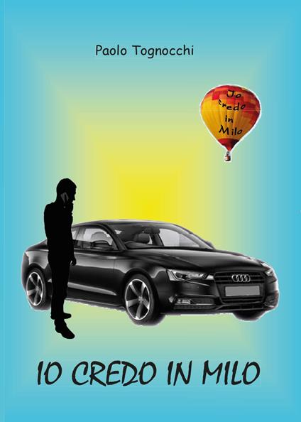 Io credo in Milo - Paolo Tognocchi - copertina