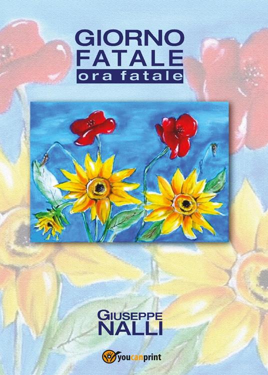 Giorno fatale. Ora fatale - Giuseppe Nalli - copertina
