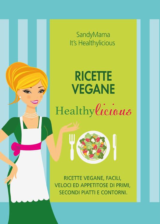 Ricette vegane healthylicious - Stefania Lessio - copertina