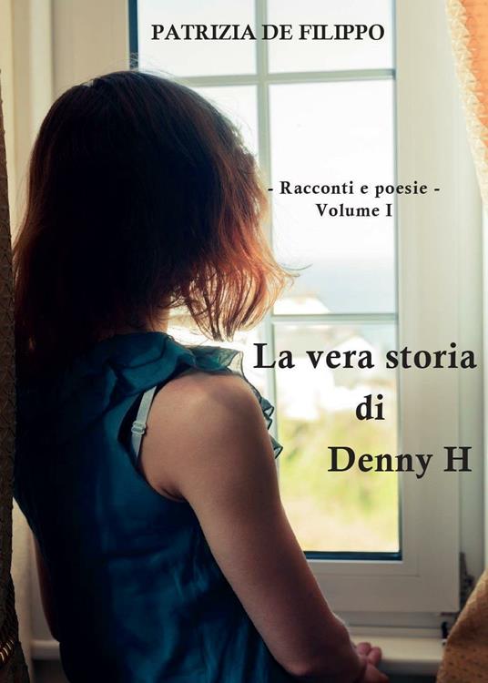 La vera storia di Denny H - Patrizia De Filippo - copertina