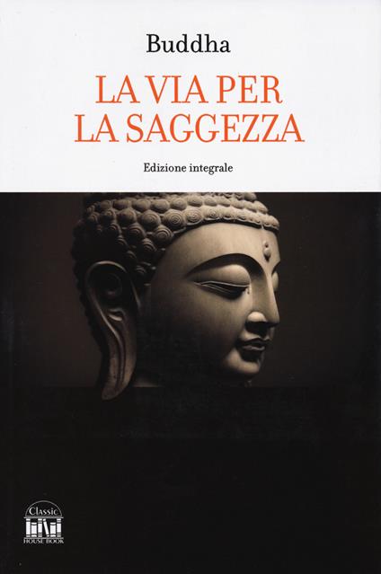 Buddha. La via per la saggezza. Ediz. integrale - copertina