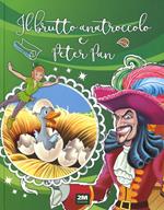 Il brutto anatroccolo e Peter Pan. Ediz. a colori