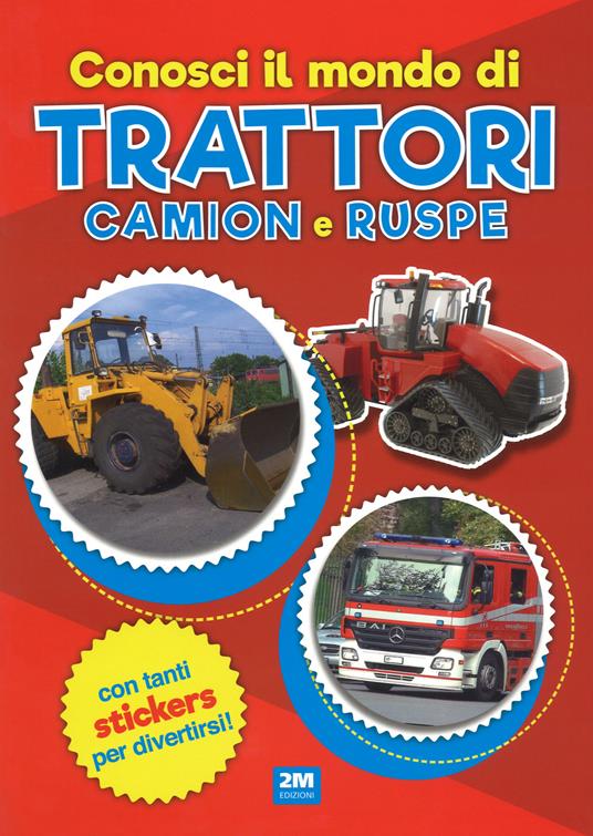 Conosci il mondo di trattori, camion e ruspe. Con adesivi. Ediz. a colori - copertina