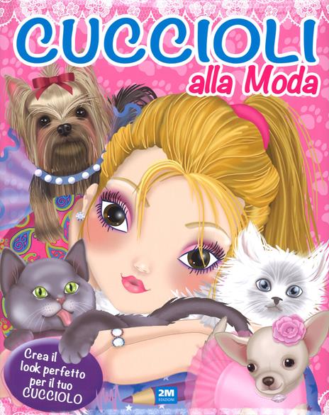 Cuccioli alla moda. Con adesivi. Ediz. a colori - copertina