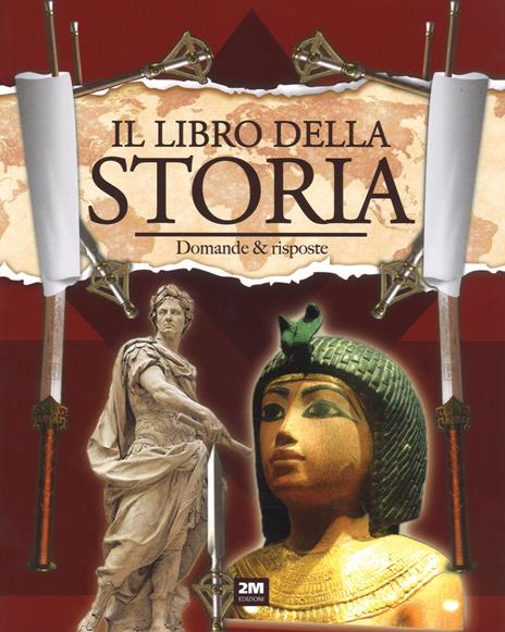 Viaggiamo nel tempo. Il libro della storia. Domande & risposte - copertina