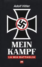 Mein Kampf. La mia battaglia