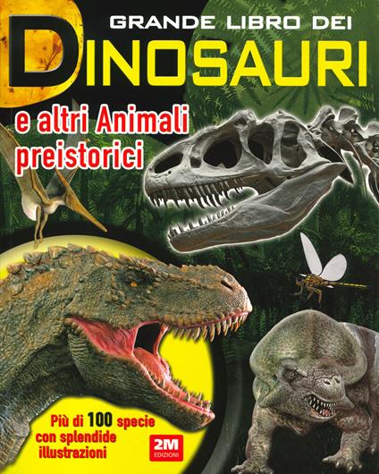 Grande libro dei dinosauri e altri animali preistorici - copertina