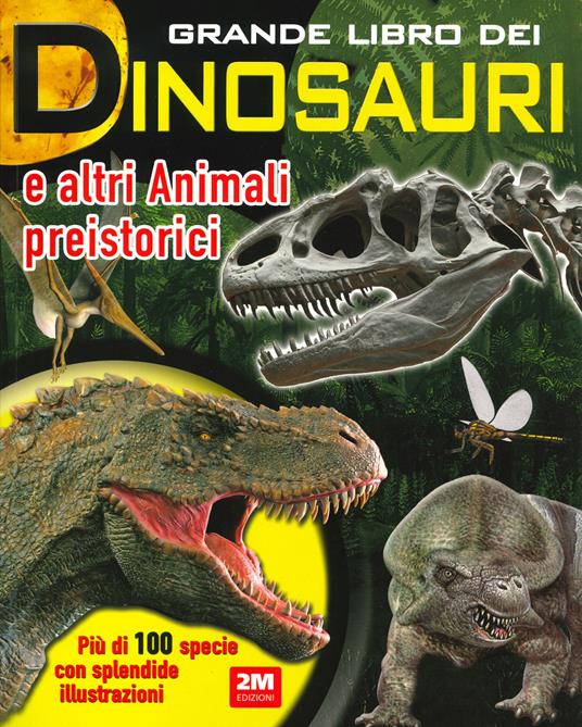 Grande libro dei dinosauri e altri animali preistorici - copertina