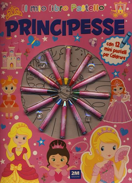 Principesse. Ediz. illustrata. Con 12 pastelli - copertina