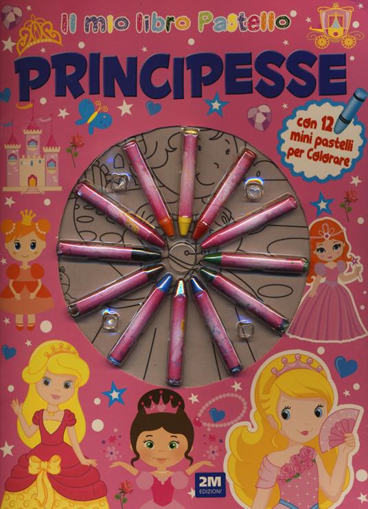 Principesse. Ediz. illustrata. Con 12 pastelli - copertina