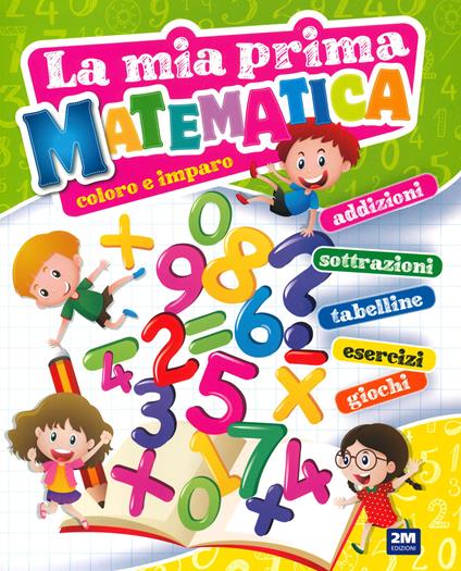 La mia prima matematica. Coloro e imparo - copertina